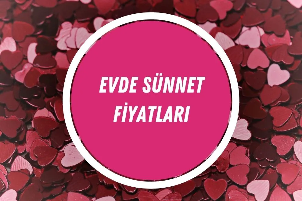 Güncel Evde Sünnet Fiyatları | Sünnet Ne Kadar Oldu? | 2024 - evde sunnet fiyat