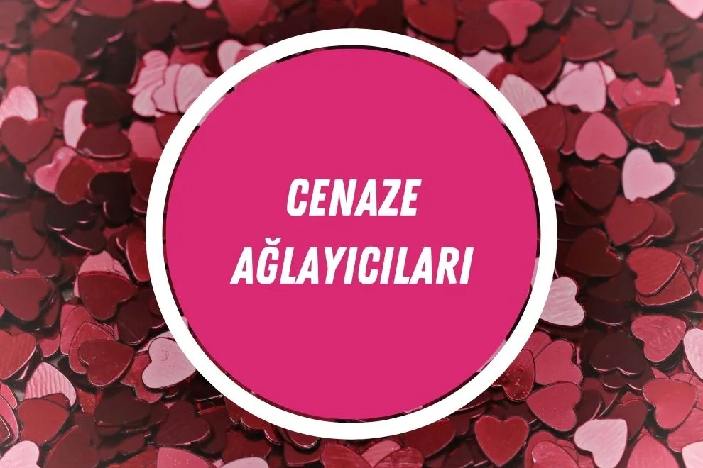 Güncel Cenaze Ağlayıcıları Fiyatları | Ahıtcı Rehberi | 2024 - cenaze aglayicilari