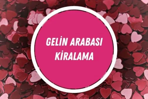 Popüler Gelin Arabası Kiralama Firmaları ve Fiyatları | 2024 - gelin arabasi kiralama 1