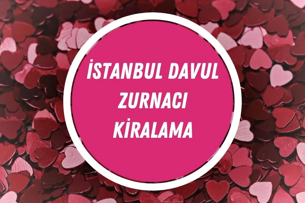 İstanbul Davul Zurnacı Kiralama Rehberi ve Fiyatı | 2024 - istanbul davul zurnaci kiralama